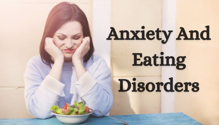 Anxiety And Eating Disorders