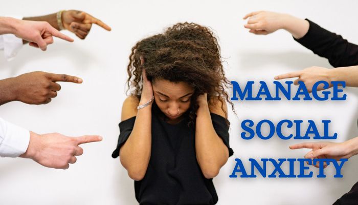 MANAGE SOCIAL ANXIETY